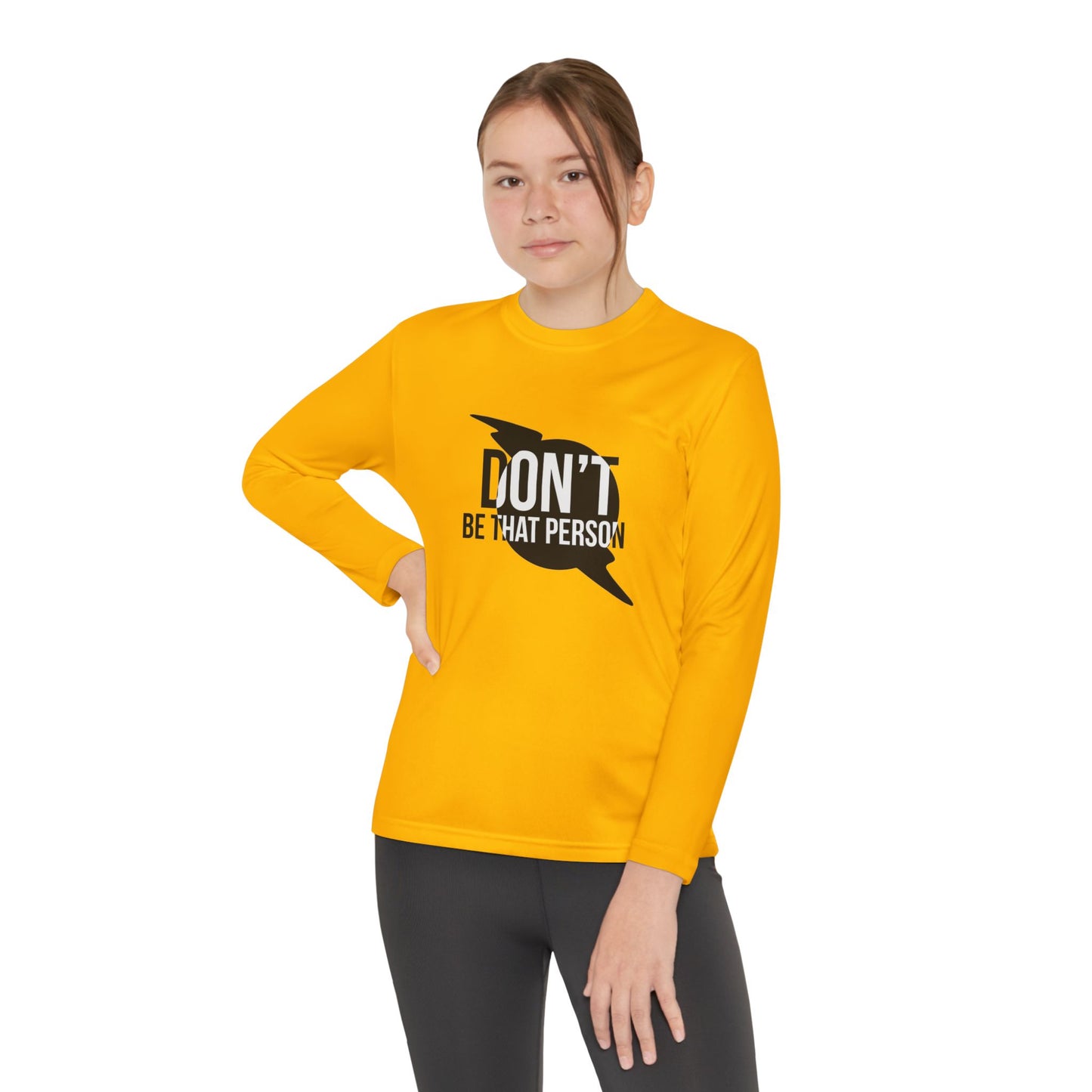 Youth Long Sleeve Tee - "Don't Be That Person" Motivational Shirt