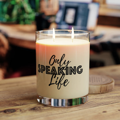 Only Speaking Life Scented Candle - Full Glass, 11oz