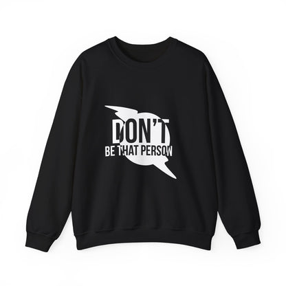 Don't Be That Person Unisex Heavy Blend™ Crewneck Sweatshirt