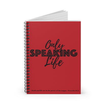 Only Speaking Life Spiral Notebook - Ruled Line