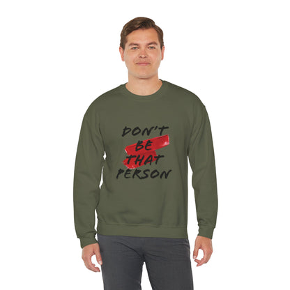 Don't Be That Person Unisex Heavy Blend™ Crewneck Sweatshirt