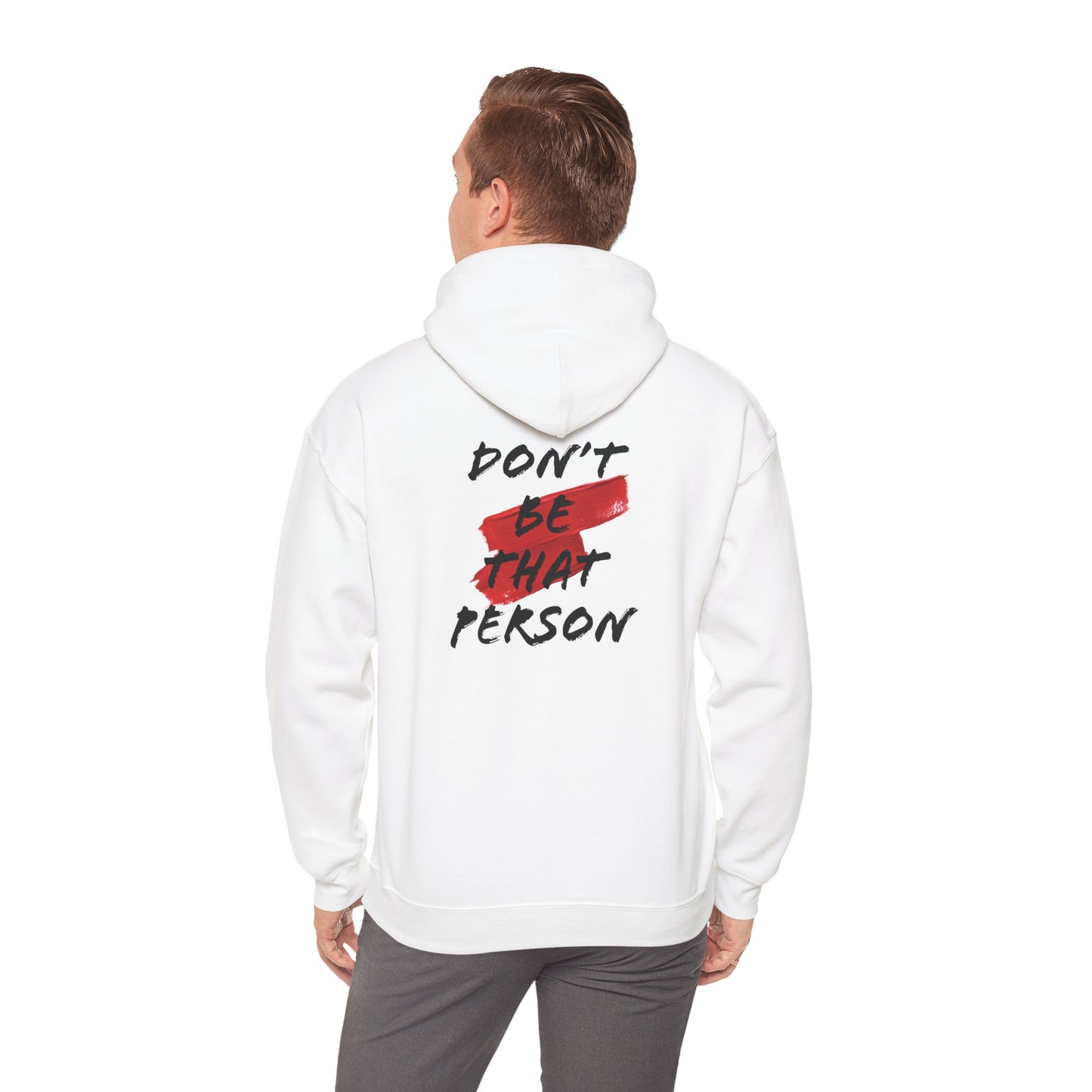 Don't Be That Person Unisex Heavy Blend™ Hooded Sweatshirt (logo on the back)