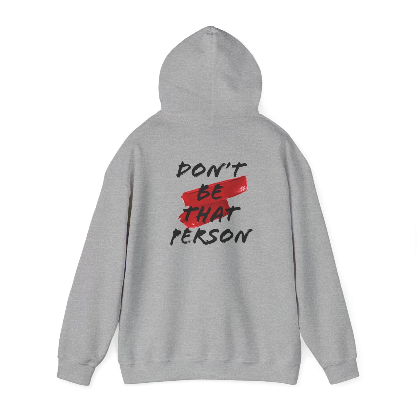 Don't Be That Person Unisex Heavy Blend™ Hooded Sweatshirt (logo on the back)