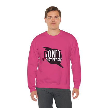 Don't Be That Person Unisex Heavy Blend™ Crewneck Sweatshirt