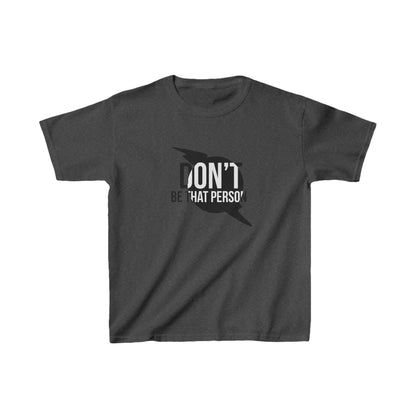 Kids Heavy Cotton™ Tee - 'Don't Be That Person' Motivational Tee