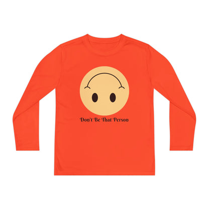 Youth Long Sleeve Shirt - 'Don't Be That Person' Motivational Tee