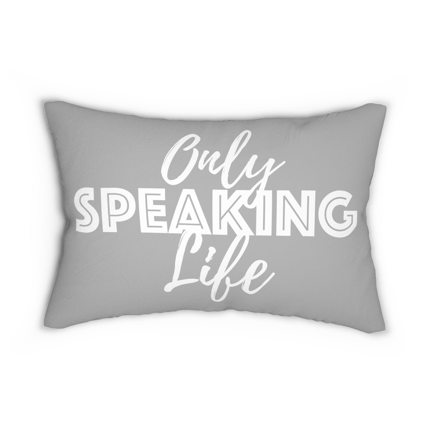 Only Speaking Life Lumbar Pillow