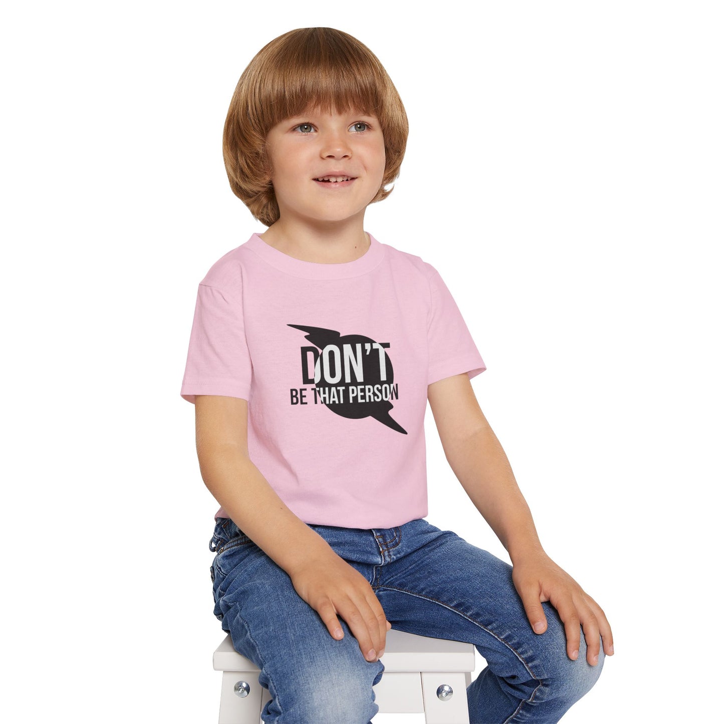 Don't Be That Person - Toddler T-shirt