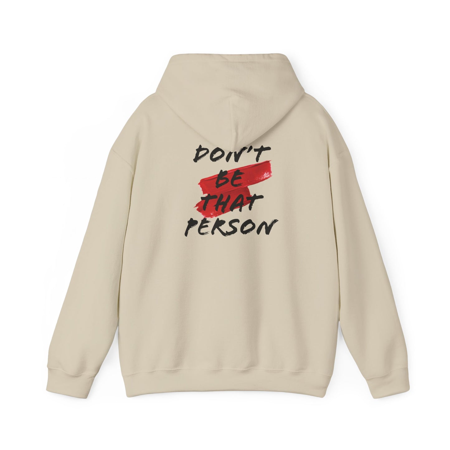 Don't Be That Person Unisex Heavy Blend™ Hooded Sweatshirt (logo on the back)