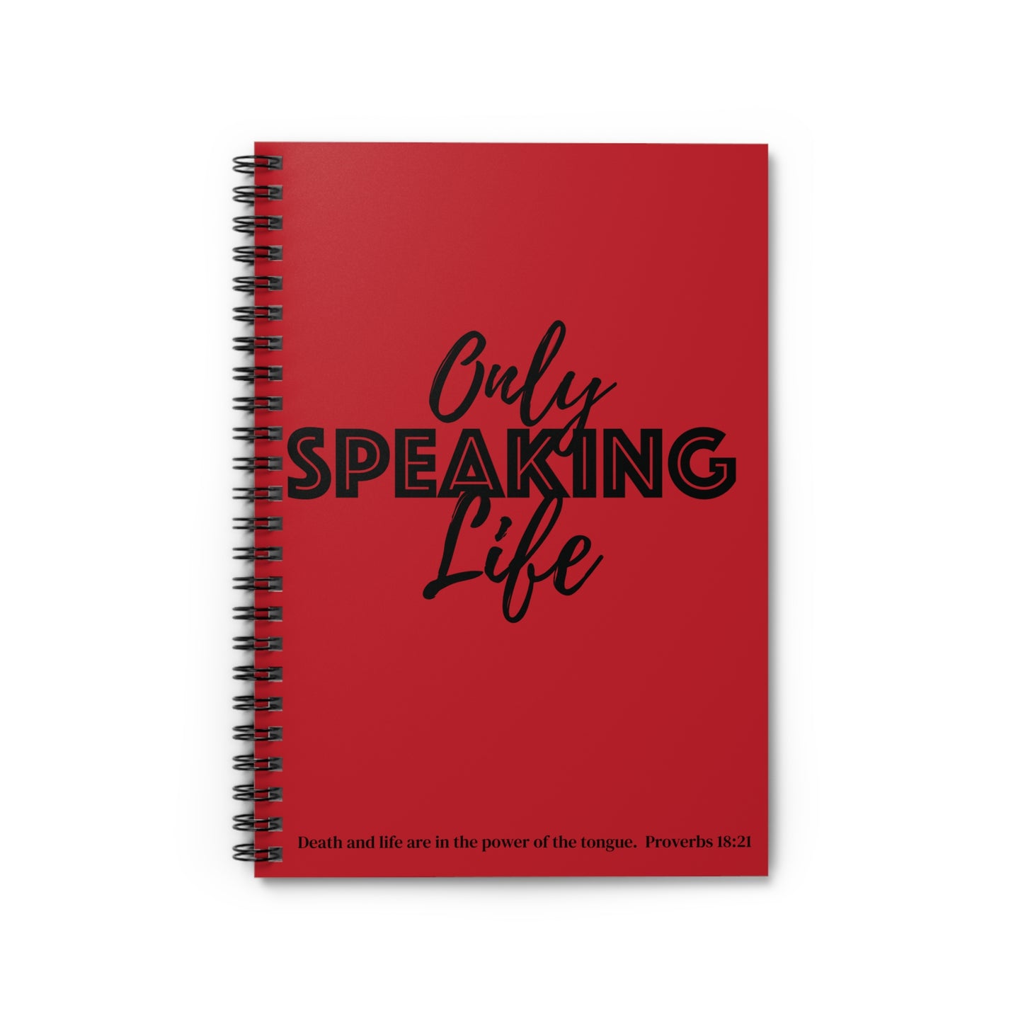 Only Speaking Life Spiral Notebook - Ruled Line