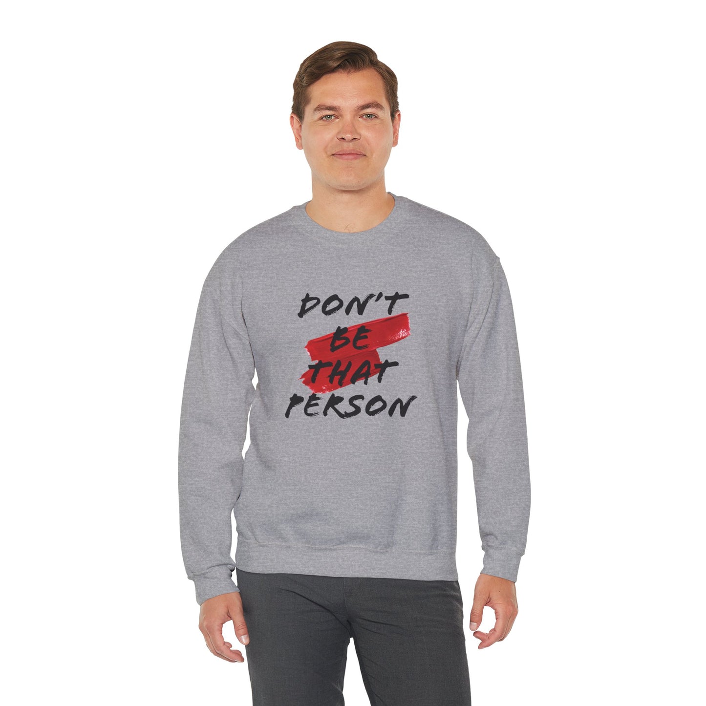 Don't Be That Person Unisex Heavy Blend™ Crewneck Sweatshirt