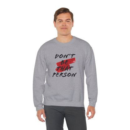 Don't Be That Person Unisex Heavy Blend™ Crewneck Sweatshirt