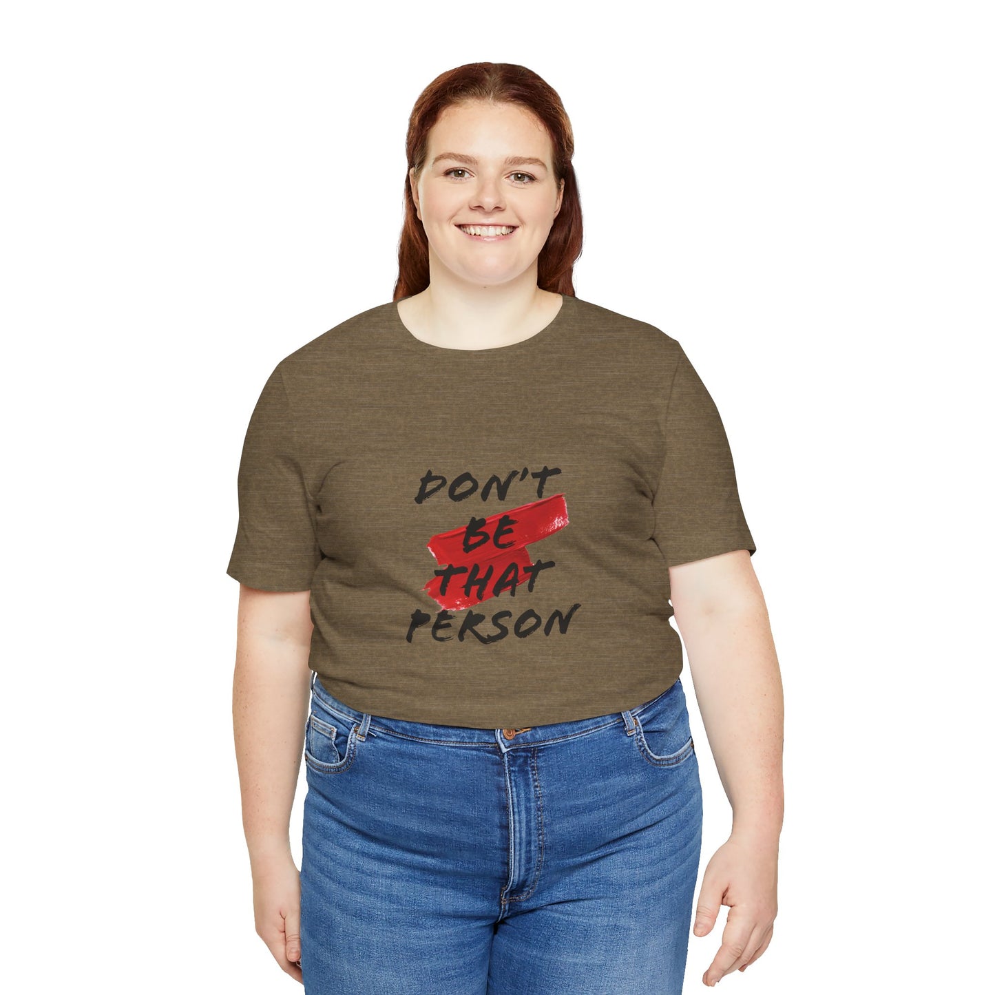 Don't Be That Person Unisex Jersey Short Sleeve Tee