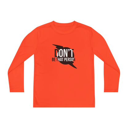 Youth Long Sleeve Tee - "Don't Be That Person" Motivational Shirt