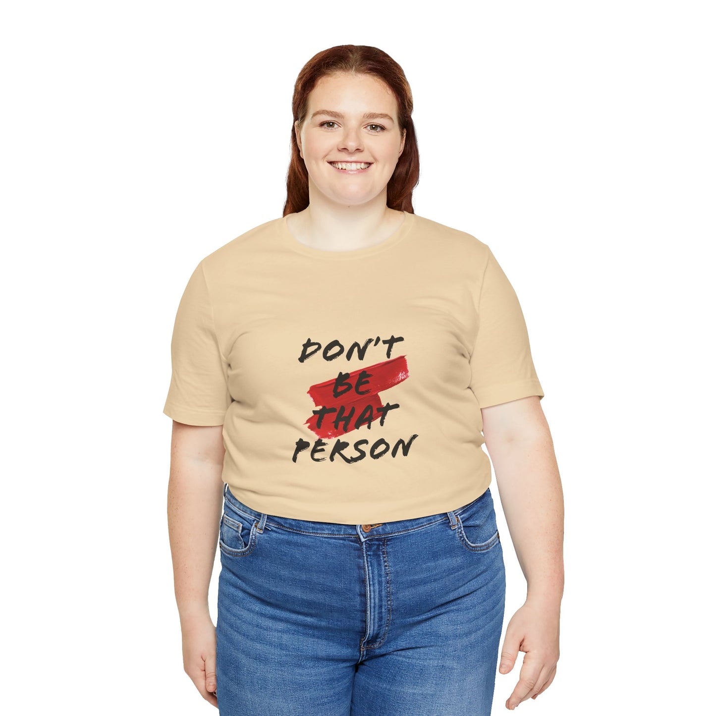 Don't Be That Person Unisex Jersey Short Sleeve Tee