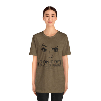 Don't Be That Person Unisex Jersey Short Sleeve Tee