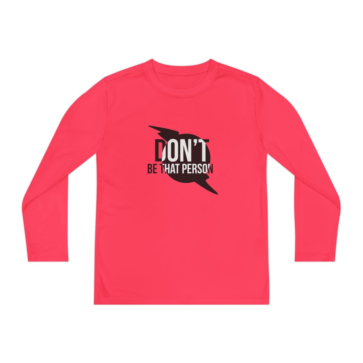 Youth Long Sleeve Tee - "Don't Be That Person" Motivational Shirt