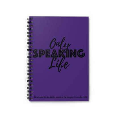 Only Speaking Life Spiral Notebook - Ruled Line