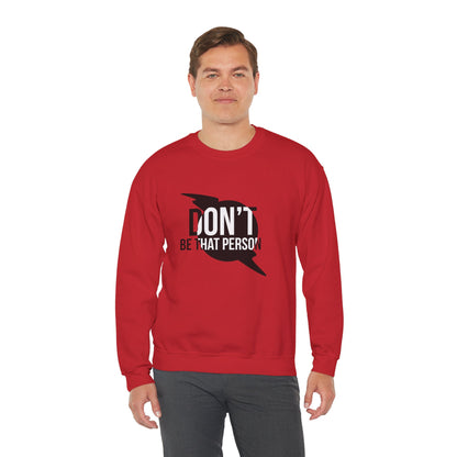 Don't Be That Person Unisex Heavy Blend™ Crewneck Sweatshirt