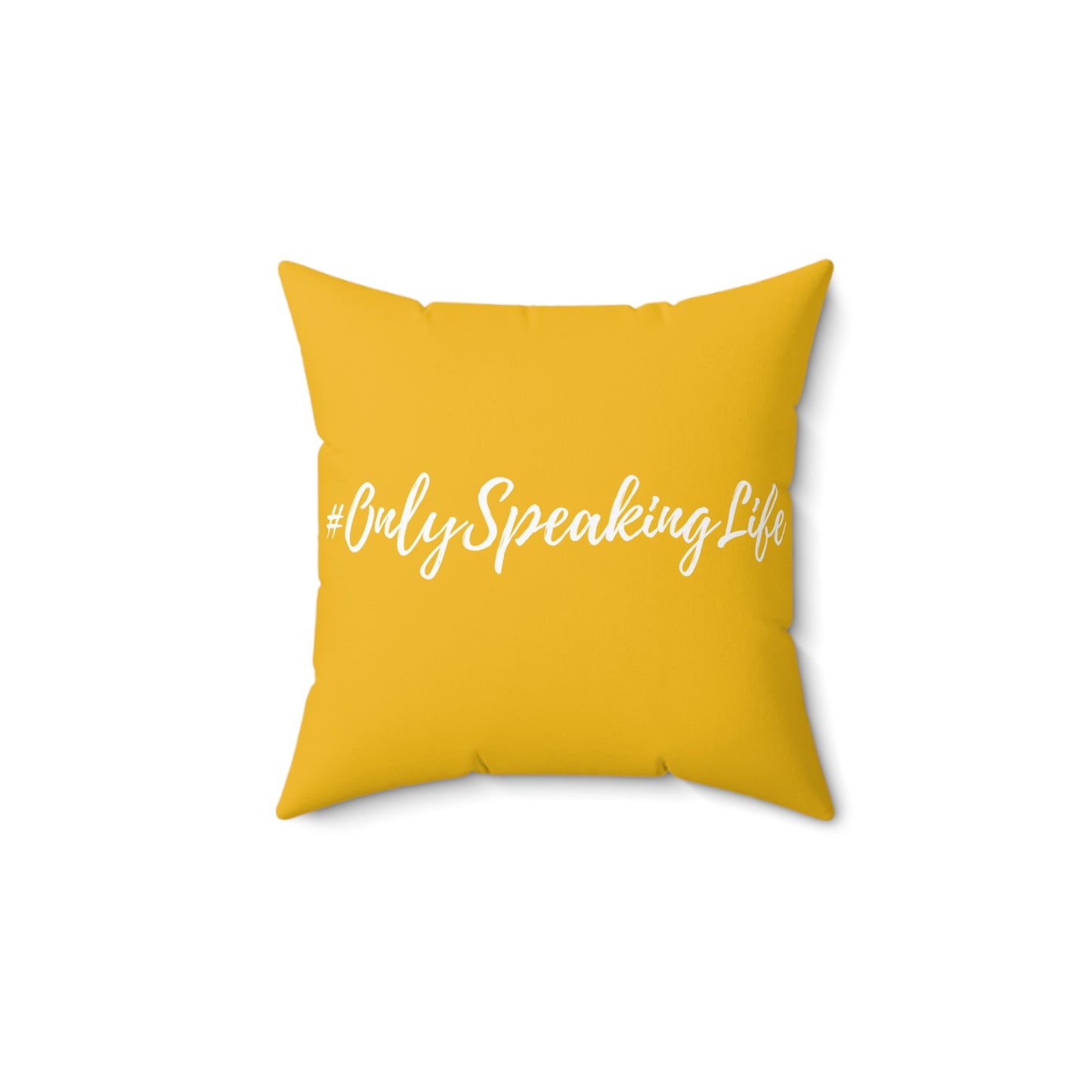 Only Speaking Life Square Pillow