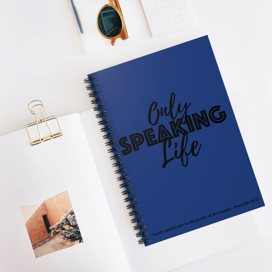 Only Speaking Life Spiral Notebook - Ruled Line