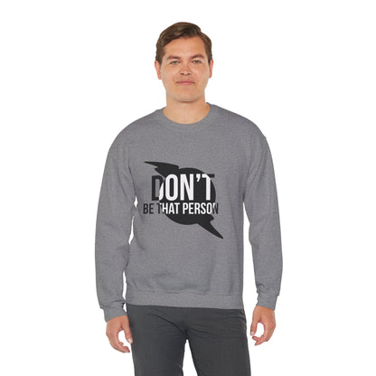 Don't Be That Person Unisex Heavy Blend™ Crewneck Sweatshirt