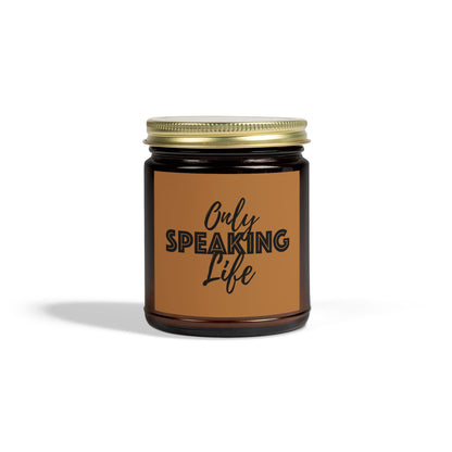 Only Speaking Life Scented Candle - Coconut Apricot Wax (4oz, 9oz)