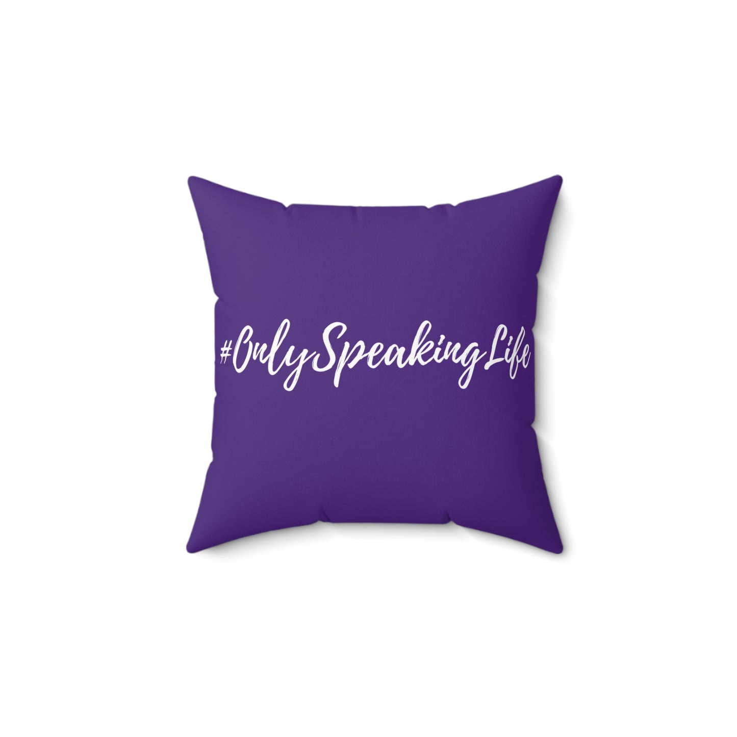 Only Speaking Life Square Pillow