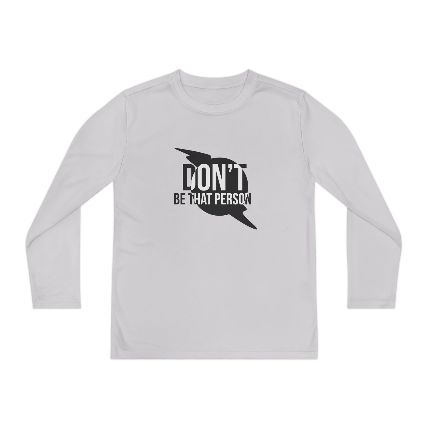 Youth Long Sleeve Tee - "Don't Be That Person" Motivational Shirt