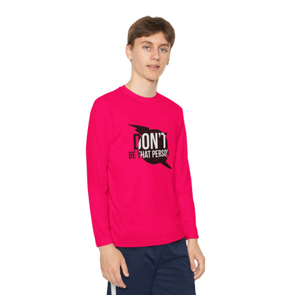 Youth Long Sleeve Tee - "Don't Be That Person" Motivational Shirt