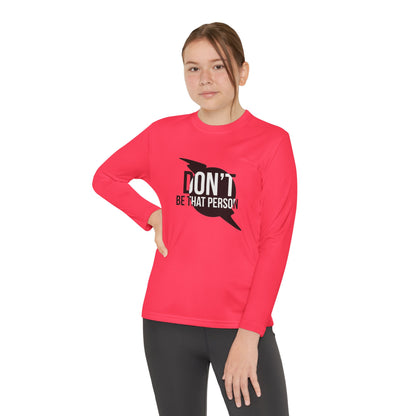 Youth Long Sleeve Tee - "Don't Be That Person" Motivational Shirt