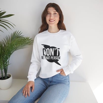 Don't Be That Person Unisex Heavy Blend™ Crewneck Sweatshirt