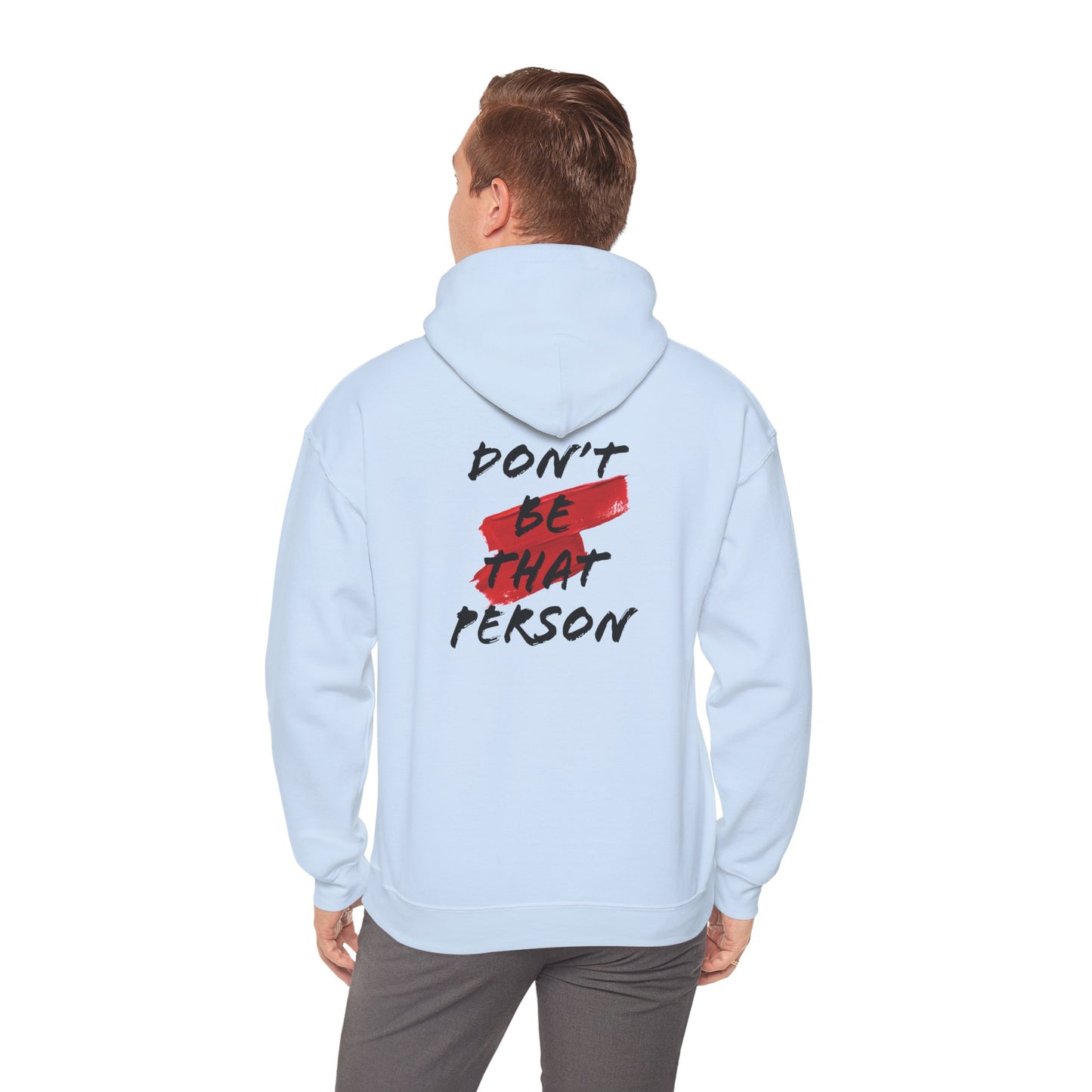 Don't Be That Person Unisex Heavy Blend™ Hooded Sweatshirt (logo on the back)