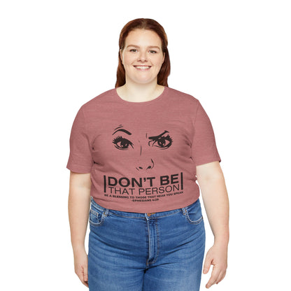 Don't Be That Person Unisex Jersey Short Sleeve Tee