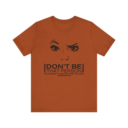 Don't Be That Person Unisex Jersey Short Sleeve Tee