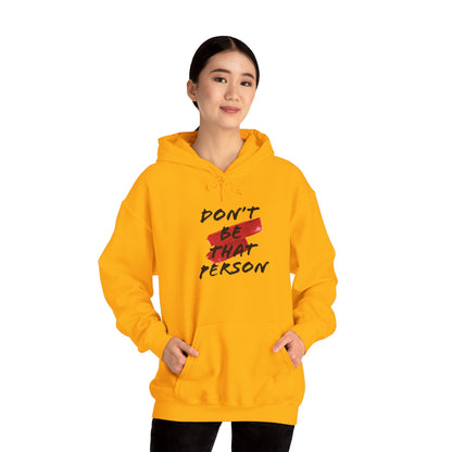 Don't Be That Person Unisex Heavy Blend™ Hooded Sweatshirt