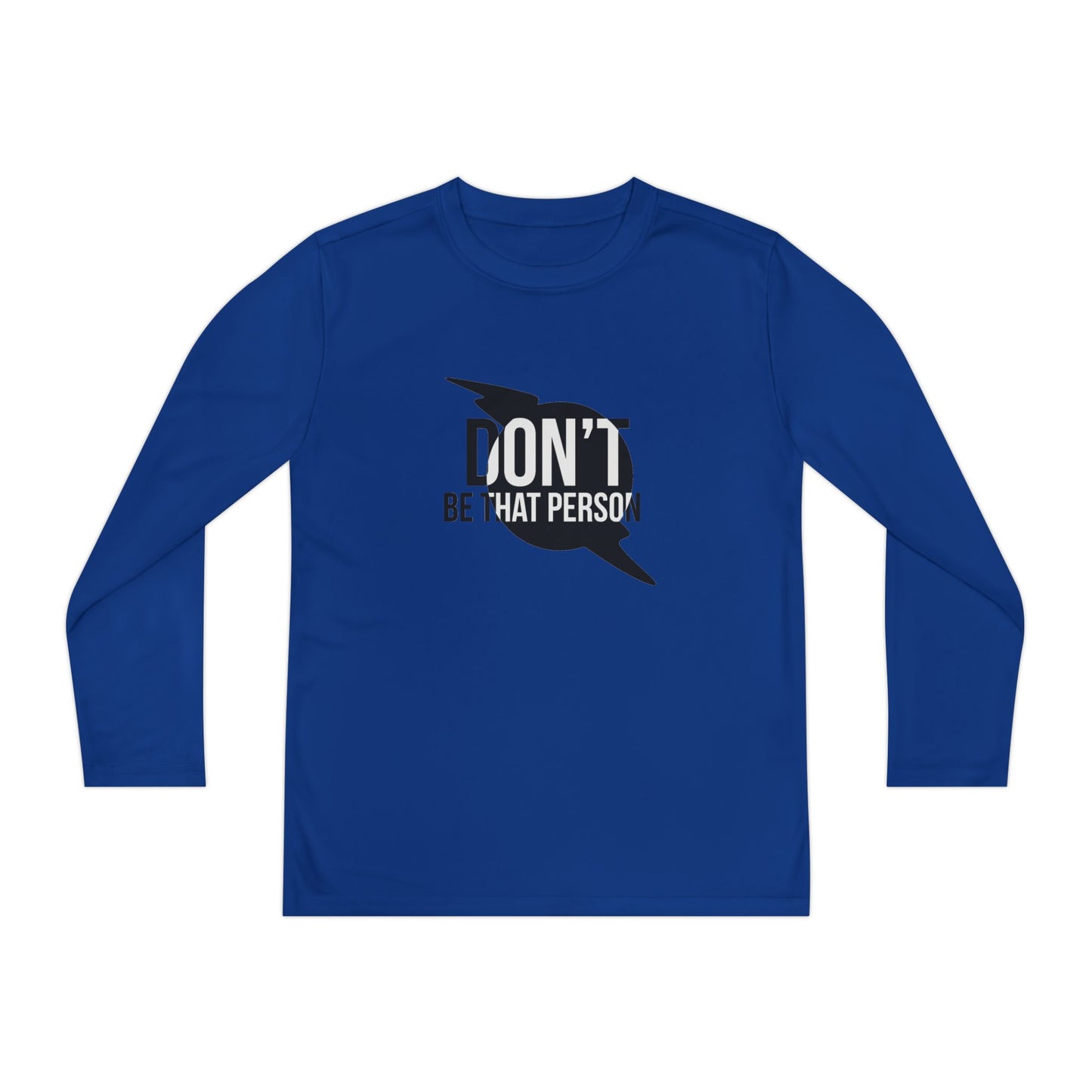 Youth Long Sleeve Tee - "Don't Be That Person" Motivational Shirt