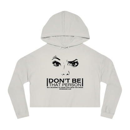 Don't Be That Person - Inspirational Women's Cropped Hooded Sweatshirt