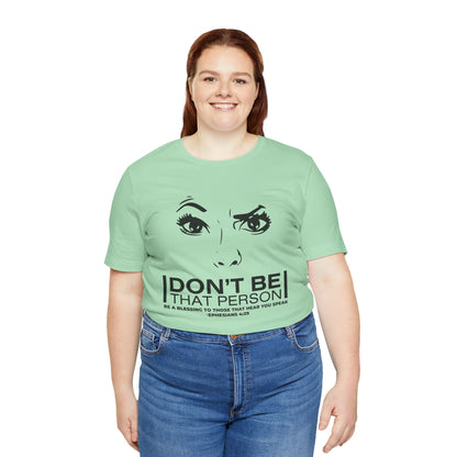 Don't Be That Person Unisex Jersey Short Sleeve Tee