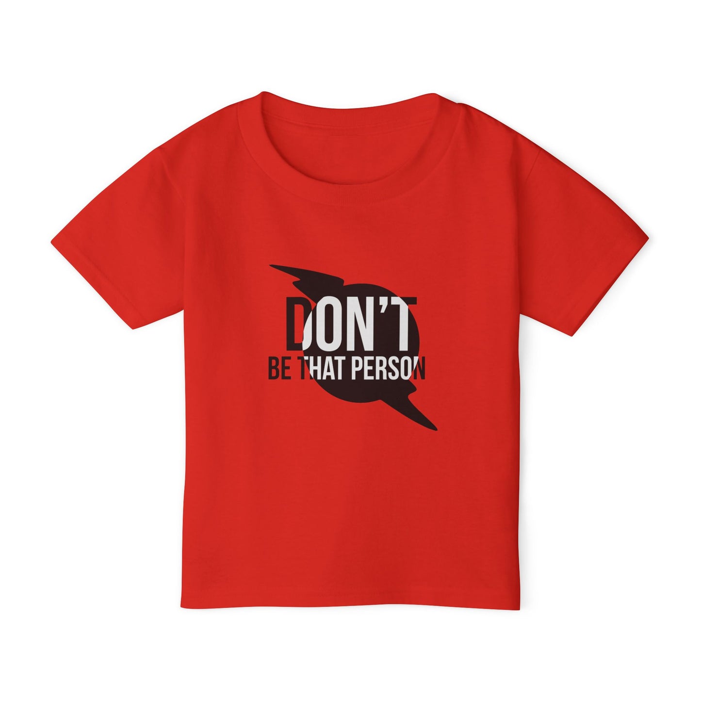 Don't Be That Person - Toddler T-shirt