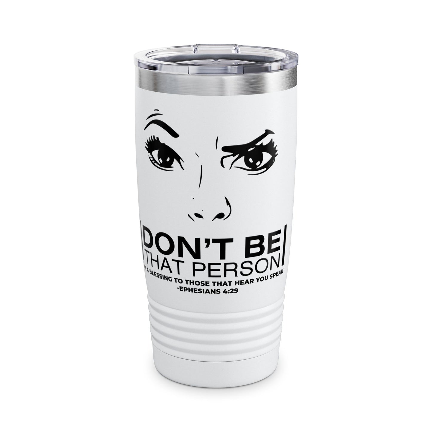 Don't Be That Person - 20oz Ringneck Tumbler for Everyday Adventures