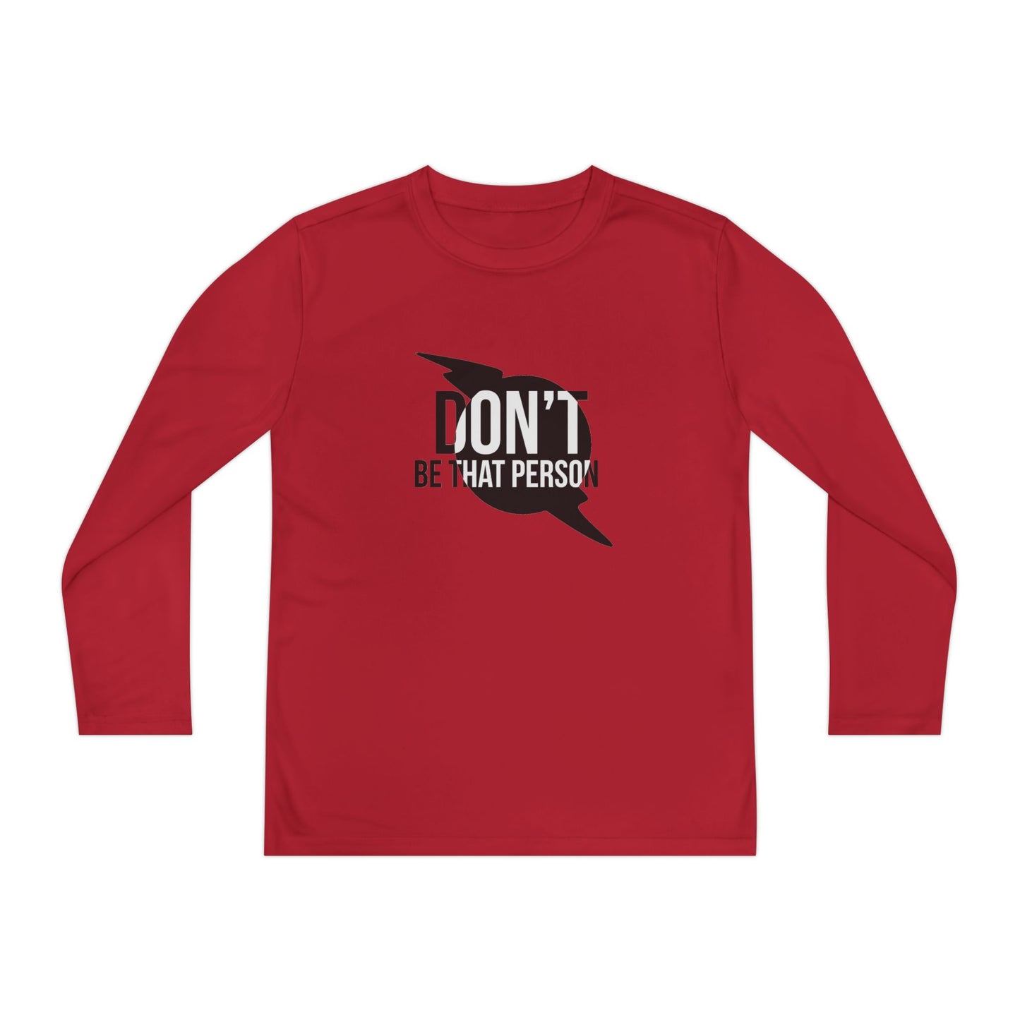 Youth Long Sleeve Tee - "Don't Be That Person" Motivational Shirt