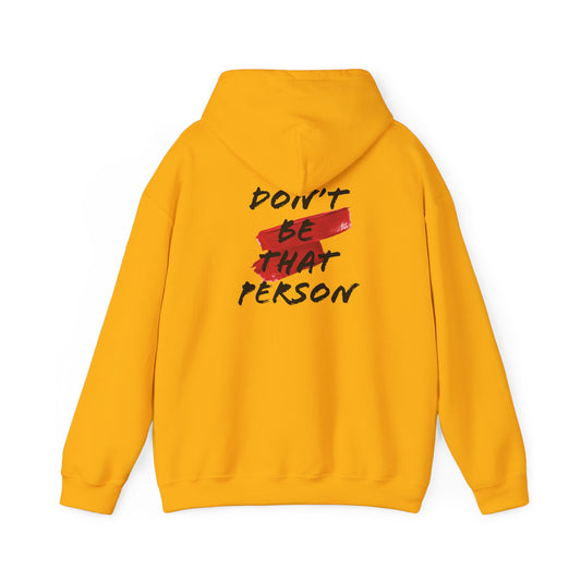 Don't Be That Person Unisex Heavy Blend™ Hooded Sweatshirt (logo on the back)