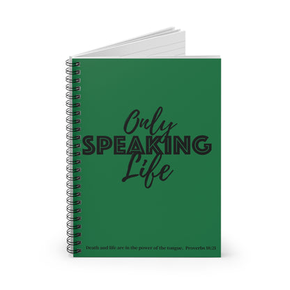 Only Speaking Life Spiral Notebook - Ruled Line