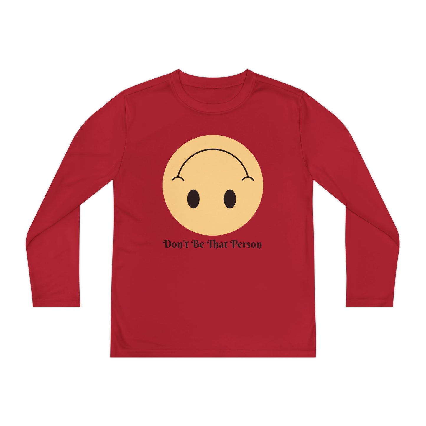 Youth Long Sleeve Shirt - 'Don't Be That Person' Motivational Tee