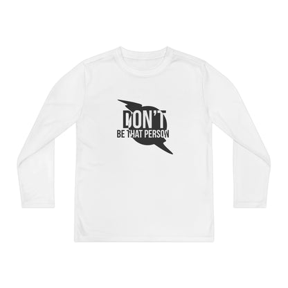 Youth Long Sleeve Tee - "Don't Be That Person" Motivational Shirt