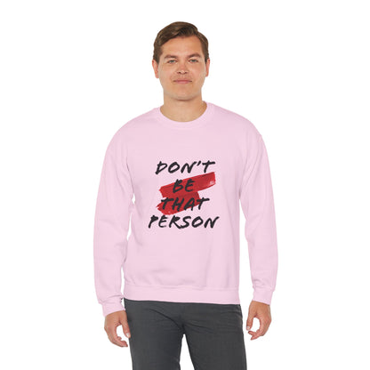 Don't Be That Person Unisex Heavy Blend™ Crewneck Sweatshirt