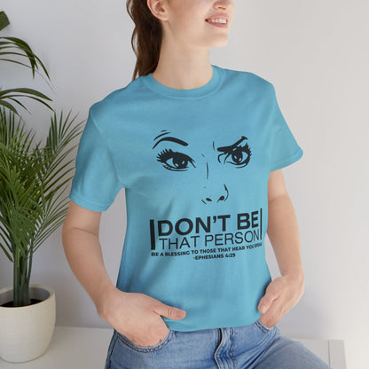 Don't Be That Person Unisex Jersey Short Sleeve Tee