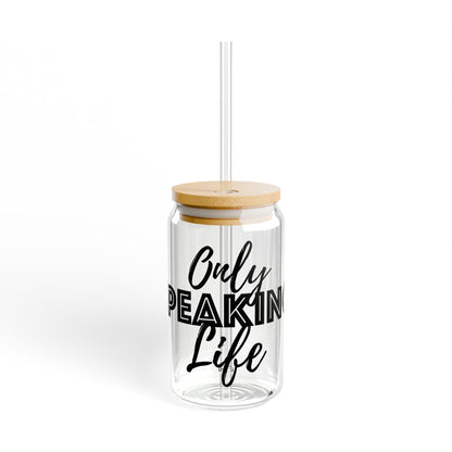 Only Speaking Life Sipper Glass - 16oz Transparent Drinkware with Bamboo Lid and Straw