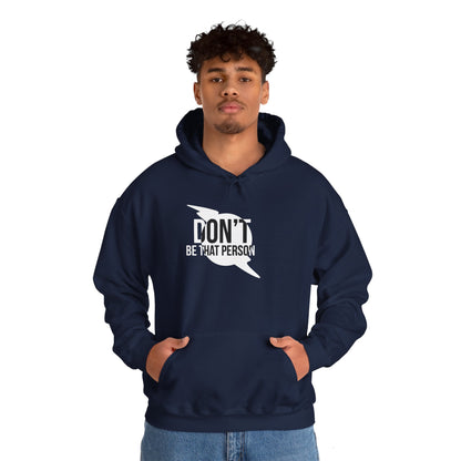 Don't Be That Person Unisex Heavy Blend™ Hooded Sweatshirt